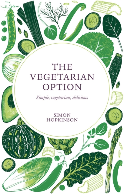 The Vegetarian Option : Simple, vegetarian, delicious, Hardback Book