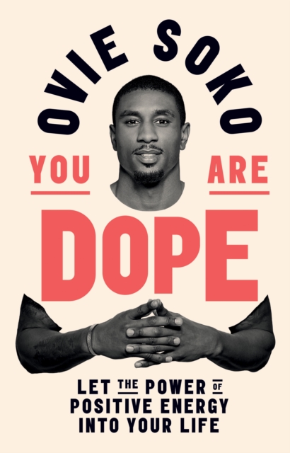 You Are Dope : Let the Power of Positive Energy Into Your Life, EPUB eBook