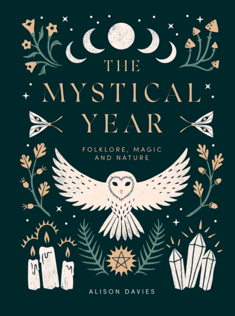 The Mystical Year : Folklore, Magic and Nature, Hardback Book