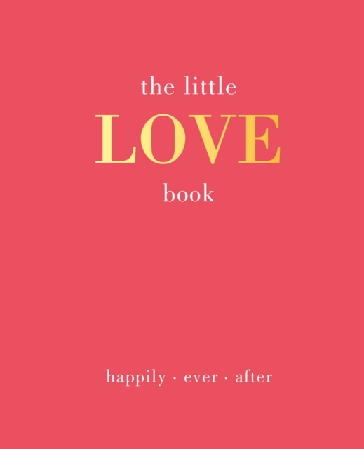 The Little Love Book : Happily. Ever. After, Hardback Book