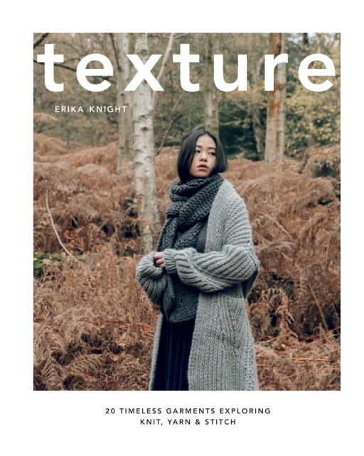 Texture : 20 Timeless Garments Exploring Knit, Yarn & Stitch, EPUB eBook