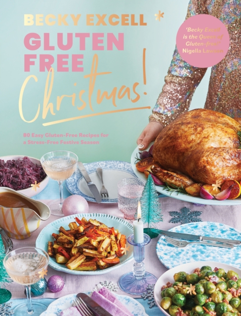 Gluten Free Christmas : 80 Easy Gluten-Free Recipes for a Stress-Free Festive Season, EPUB eBook