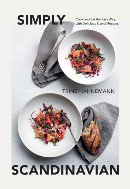 Simply Scandinavian : Cook and Eat the Easy Way,  with Delicious Scandi Recipes, Hardback Book