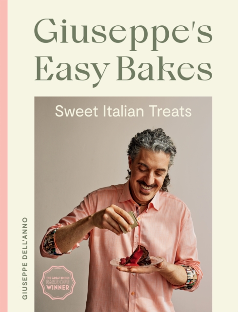Giuseppe's Easy Bakes : Sweet Italian Treats, EPUB eBook