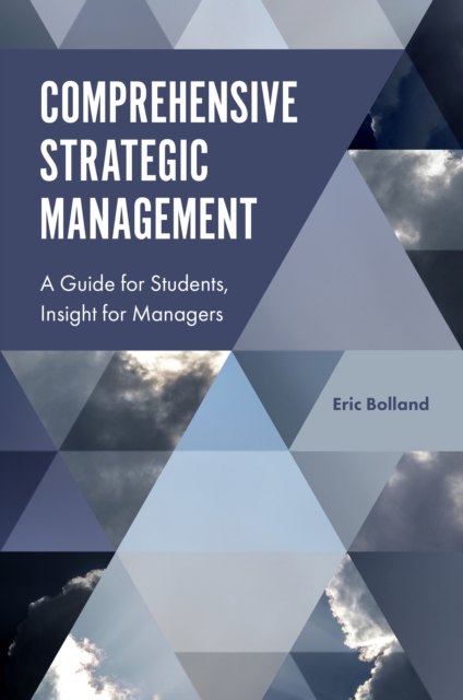 Comprehensive Strategic Management : A Guide for Students, Insight for Managers, Hardback Book