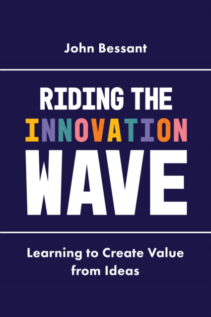 Riding the Innovation Wave : Learning to Create Value from Ideas, PDF eBook