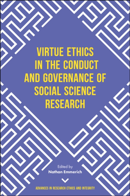 Virtue Ethics in the Conduct and Governance of Social Science Research, Hardback Book