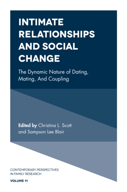 Intimate Relationships and Social Change : The Dynamic Nature of Dating, Mating, and Coupling, Hardback Book