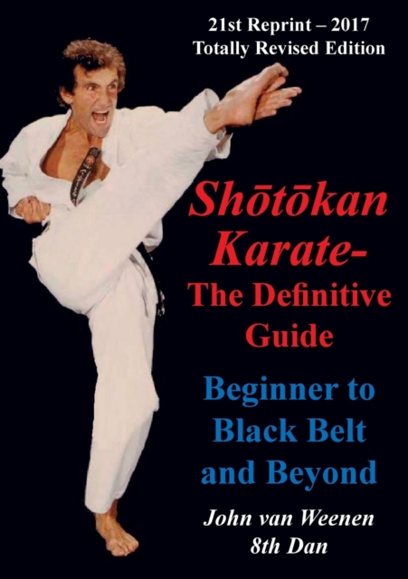 Shotokan Karate - The Definitive Guide : Beginning to Black Belt and Beyond, Paperback / softback Book