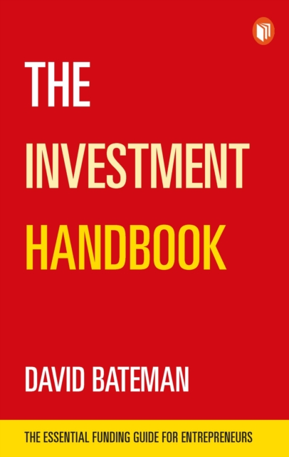 The Investment Handbook : The Essential Funding Guide for Entrepreneurs, EPUB eBook