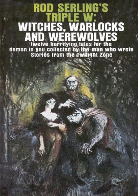 Rod Serling's Triple W: Witches, Warlocks and Werewolves, EPUB eBook