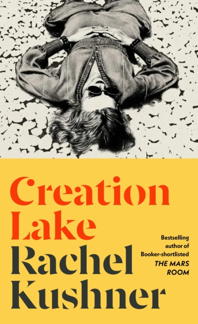 Creation Lake : From the Booker Prize-shortlisted author, Hardback Book