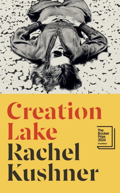 Creation Lake : From the Booker Prize-shortlisted author, Hardback Book