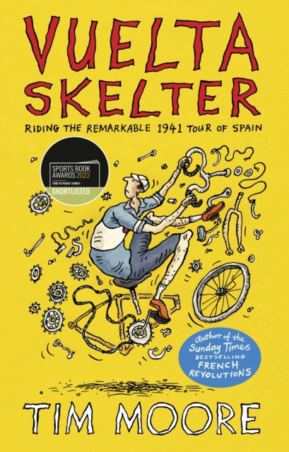 Vuelta Skelter : Riding the Remarkable 1941 Tour of Spain, Hardback Book