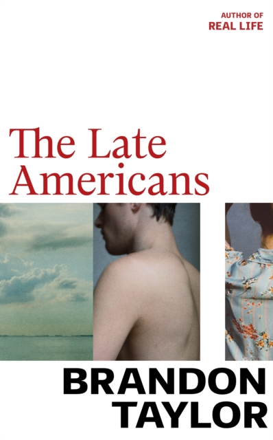 The Late Americans : from the Booker Prize-shortlisted author of Real Life, Hardback Book