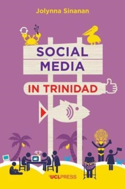 Social Media in Trinidad : Values and Visibility, Hardback Book