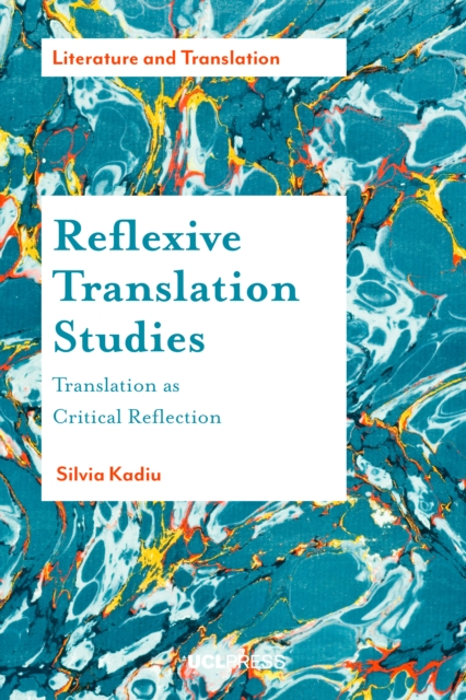 Reflexive Translation Studies : Translation as Critical Reflection, EPUB eBook