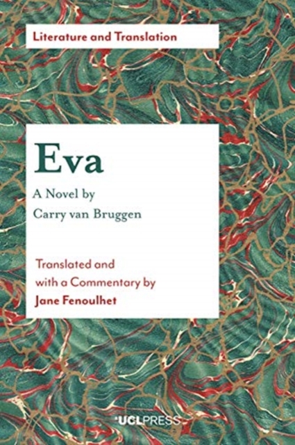 EVA - a Novel by Carry Van Bruggen : Translated and with a Commentary by Jane Fenoulhet, Hardback Book
