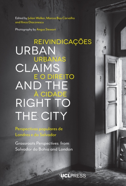 Urban Claims and the Right to the City : Grassroots Perspectives from Salvador da Bahia and London, EPUB eBook