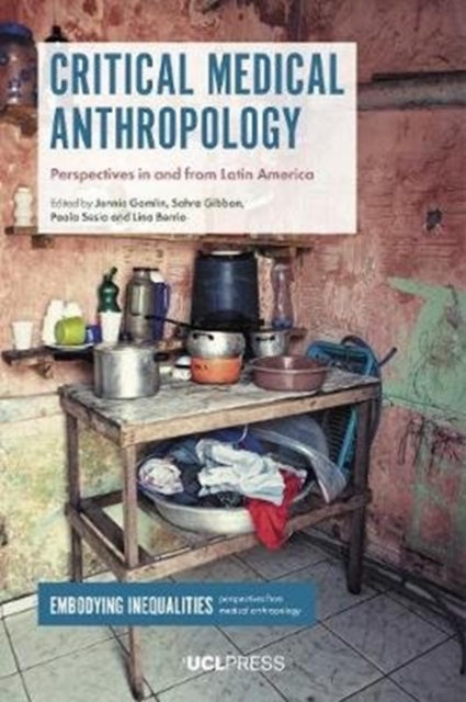 Critical Medical Anthropology : Perspectives in and from Latin America, Paperback / softback Book