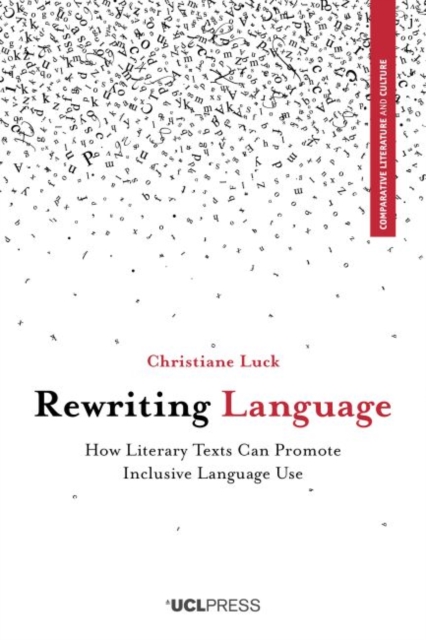 Rewriting Language : How Literary Texts Can Promote Inclusive Language Use, Hardback Book
