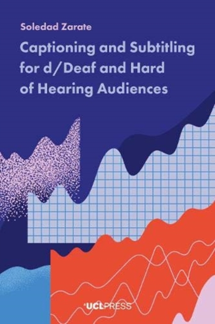 Captioning and Subtitling for d/Deaf and Hard of Hearing Audiences, Paperback / softback Book