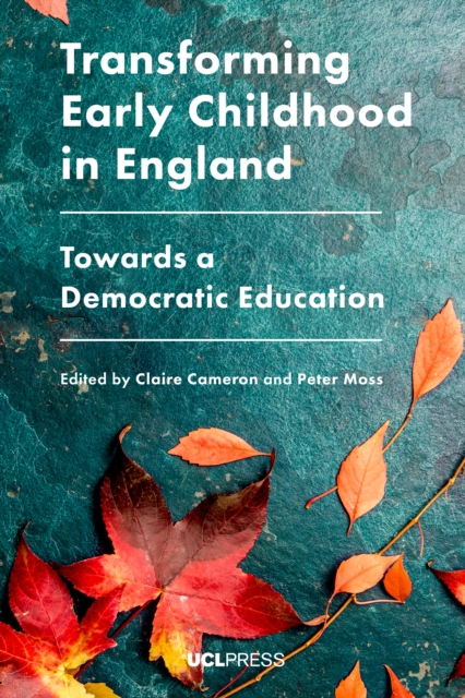 Transforming Early Childhood in England : Towards a Democratic Education, EPUB eBook