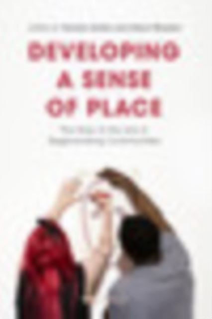 Developing a Sense of Place : The Role of the Arts in Regenerating Communities, EPUB eBook