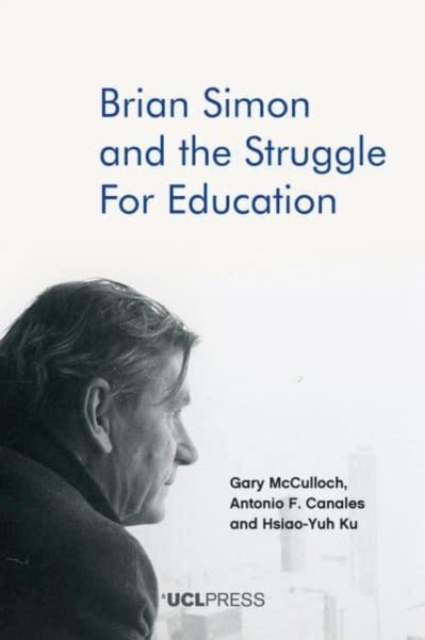 Brian Simon and the Struggle for Education, Paperback / softback Book