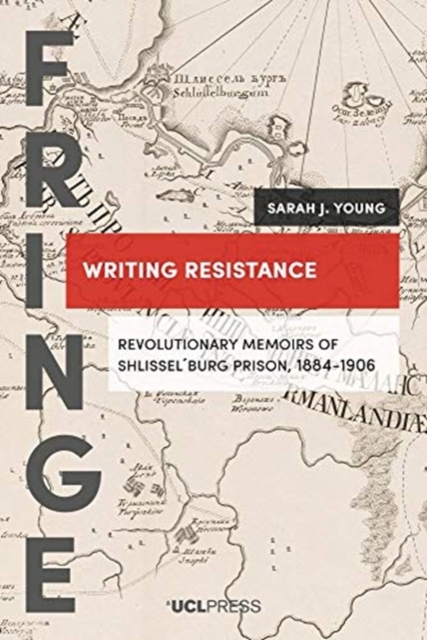 Writing Resistance : Revolutionary Memoirs of Shlissel´Burg Prison, 1884-1906, Hardback Book