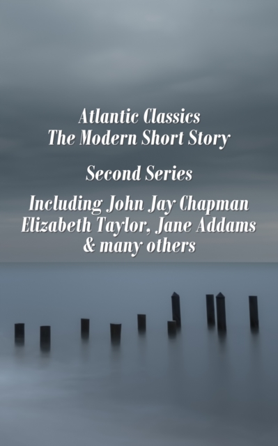 Atlantic Classics - The Modern Short Story - Second Series, EPUB eBook