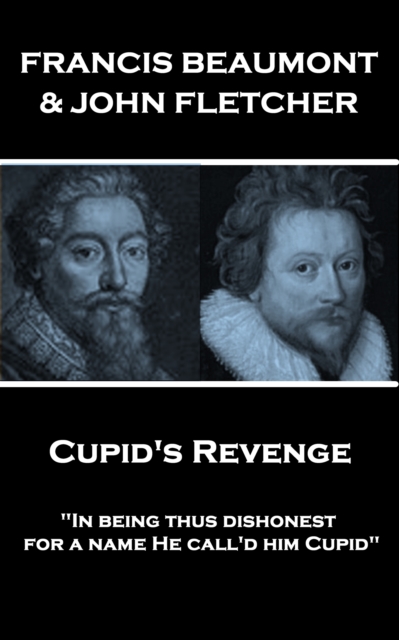 Cupid's Revenge : "In being thus dishonest, for a name He call'd him Cupid", EPUB eBook