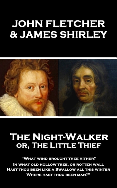 The Night-Walker or, The Little Thief : "Since 'tis become the Title of our Play, A woman once in a Coronation may With pardon, speak the Prologue, give as free A welcome to the Theatre", EPUB eBook