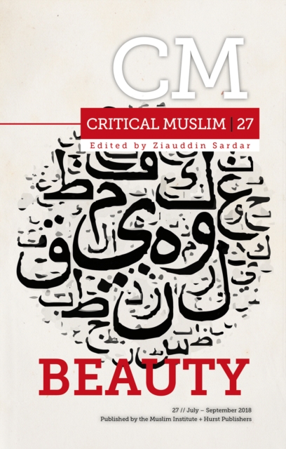 Critical Muslim 27: Beauty, Paperback / softback Book