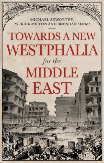 Towards A Westphalia for the Middle East, Hardback Book