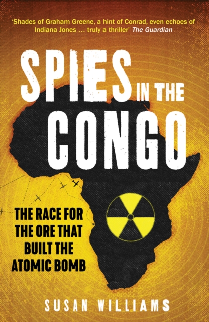 Spies in the Congo : The Race for the Ore that Built the Atomic Bomb, EPUB eBook