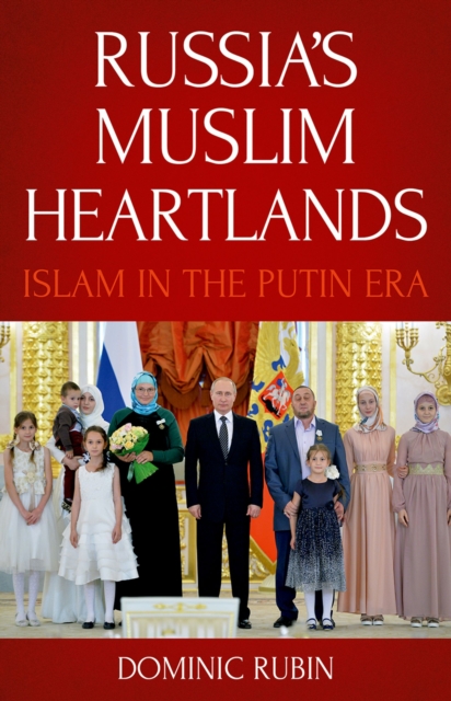 Russia's Muslim Heartlands : Islam in the Putin Era, PDF eBook