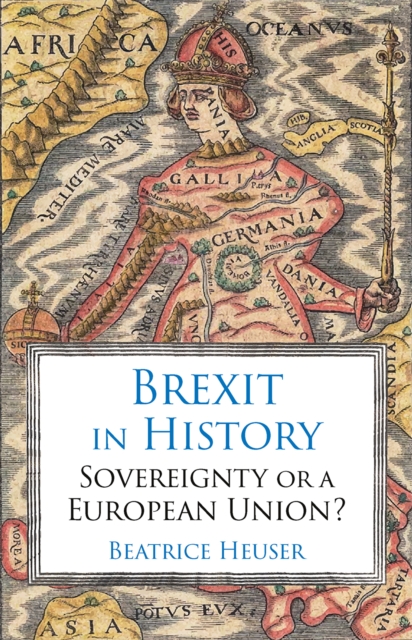 Brexit in History : Sovereignty or a European Union?, Hardback Book
