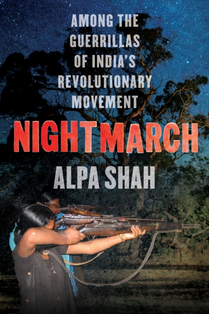 Nightmarch : Among India's Revolutionary Guerrillas, EPUB eBook