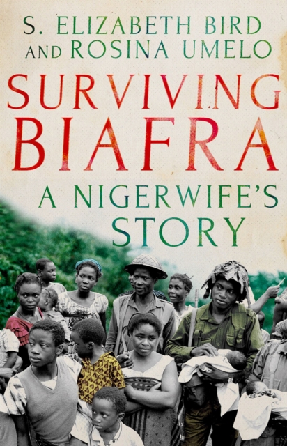 Surviving Biafra : A Nigerwife's Story, PDF eBook
