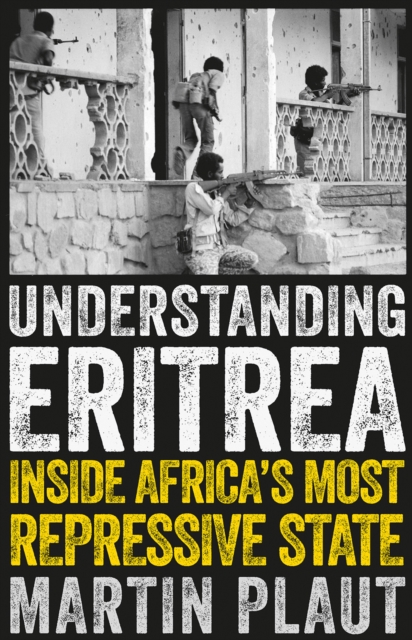 Understanding Eritrea : Inside Africa's Most Repressive State, Paperback / softback Book
