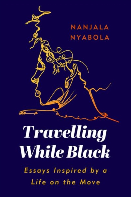 Travelling While Black : Essays Inspired by a Life on the Move, Paperback / softback Book