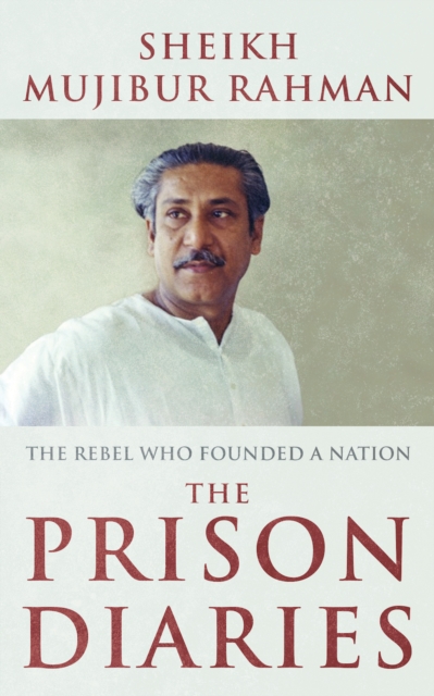 The Prison Diaries : The Rebel Who Founded a Nation, Hardback Book