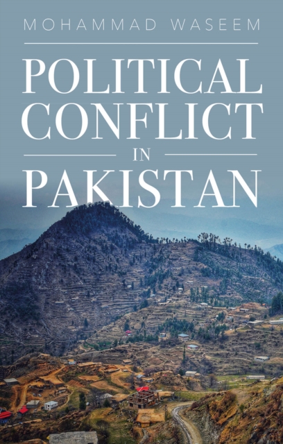 Political Conflict in Pakistan, Hardback Book