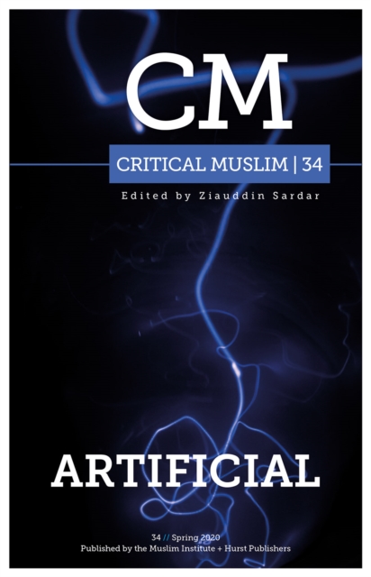 Critical Muslim 34: Artificial, Paperback / softback Book