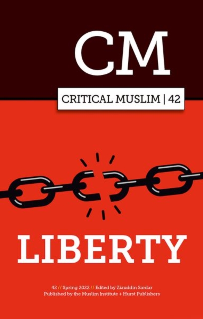 Critical Muslim 42 : Liberty, Paperback / softback Book