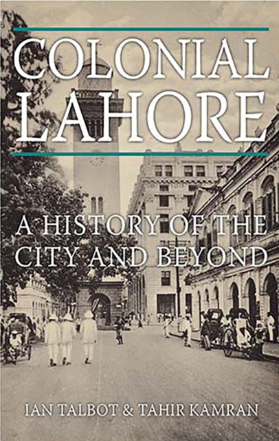 Colonial Lahore : A History of the City and Beyond, EPUB eBook