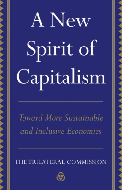A New Spirit of Capitalism : Toward More Sustainable and Inclusive Economies, Hardback Book