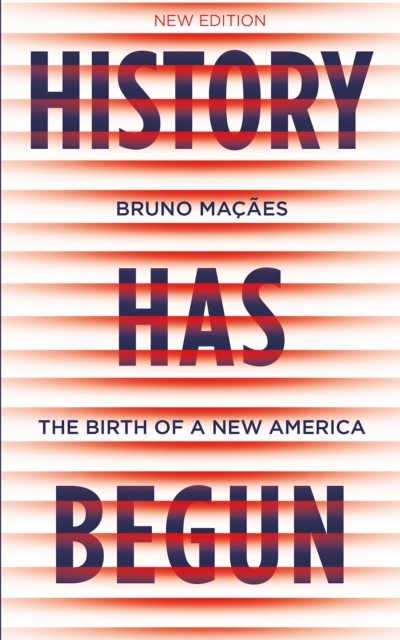History Has Begun : The Birth of a New America, EPUB eBook
