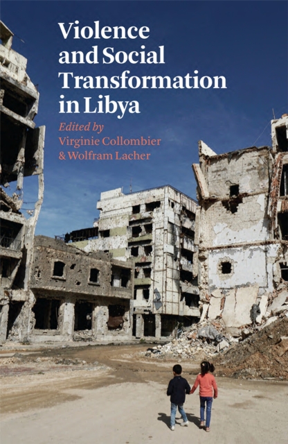 Violence and Social Transformation in Libya, Hardback Book